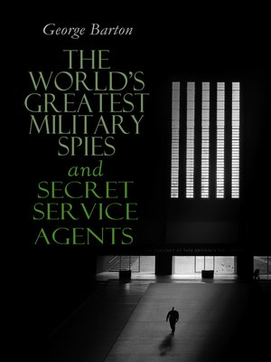 cover image of The World's Greatest Military Spies and Secret Service Agents